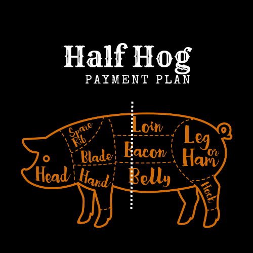 Half Hog (Pre-order Deposit + Payment Plan)