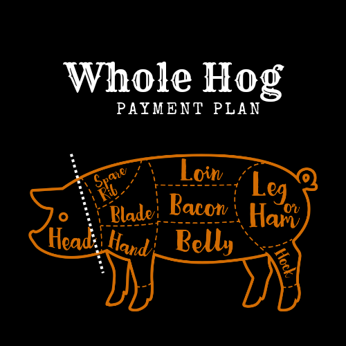 Whole Hog (Pre-order Deposit + Payment Plan)